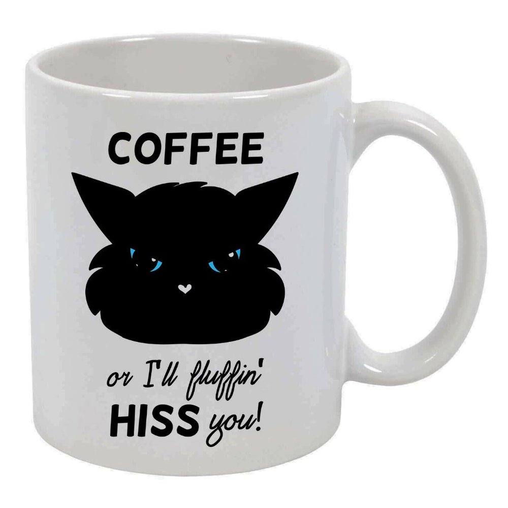 Coffee or I Flufin hiss you Funny Cute Ceramic Coffee Mug, Tea Cup 11oz